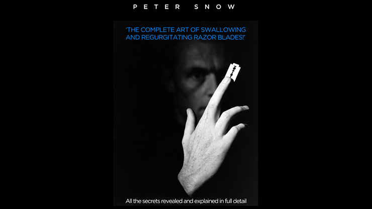 The Complete Art of Swallowing and Regurgitating Razor Blades - A MasterÂ Class by Peter Snow video DOWNLOAD