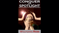 CONQUER THE SPOTLIGHT by Wolfgang Riebe (mixed media DOWNLOAD) by Murphy's Magic Supplies, Inc.