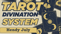 TAROT DIVINATION SYSTEM by Hendy July - eBook Download by Murphy's Magic Supplies, Inc.