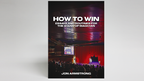 How to Win by Jon Armstrong by Murphy's Magic Supplies, Inc.