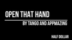 Open That Hand (Half Dollar) by Appmazing and Tango Magic(D0210) by Murphy's Magic Supplies, Inc.