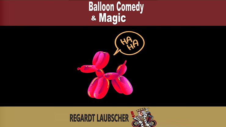 Balloon Comedy & Magic by Regardt Laubscher eBook by Murphy's Magic Supplies, Inc.