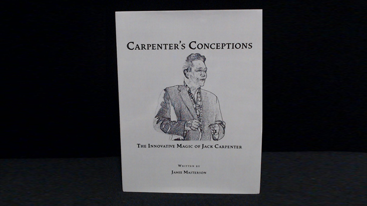 Carpenter's Conceptions by Jack Carpenter and Jamie Masterson by Murphy's Magic Supplies, Inc.