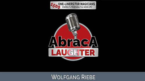 Abraca-Laughter: 1500 One-Liners for Magicians by Wolfgang Riebe eBook by Murphy's Magic Supplies, Inc.