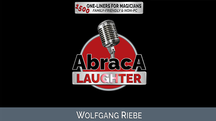 Abraca-Laughter: 1500 One-Liners for Magicians by Wolfgang Riebe eBook by Murphy's Magic Supplies, Inc.