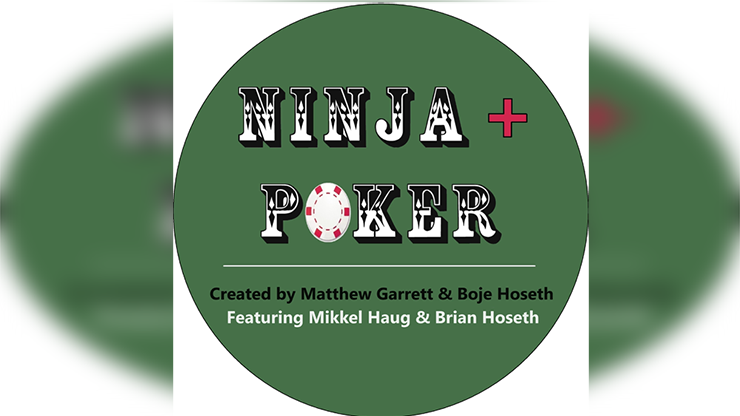 Ninja + Poker Created by Matthew Garrett & Boje Hoseth by Murphy's Magic Supplies, Inc.