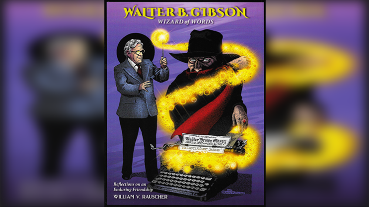 Walter Gibson Wizard of Words by William V. Rauscher by Murphy's Magic Supplies, Inc.
