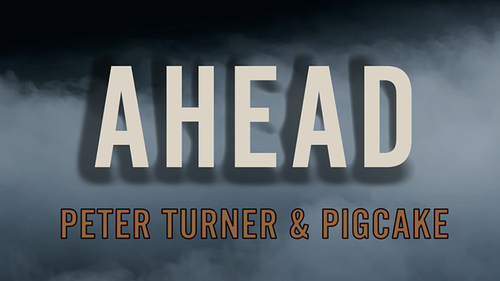 Ahead by Peter Turner and Pigcake video DOWNLOAD by Murphy's Magic Supplies, Inc.
