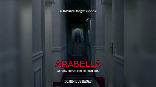 Arabella by Dominicus Bagas eBook Download by Murphy's Magic Supplies, Inc.
