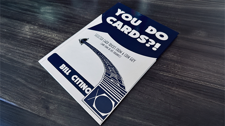 You Do Cards?! Selected Card Tricks from a Coin Guy (and Some of his Friends) by Bill Citino by Murphy's Magic Supplies, Inc.