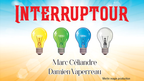 Interruptour by Marc Céliandre & Damien Vappereau by Murphy's Magic Supplies, Inc.