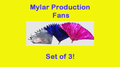 Mylar Production Fans (Set of 3) by Murphy's Magic Supplies, Inc.