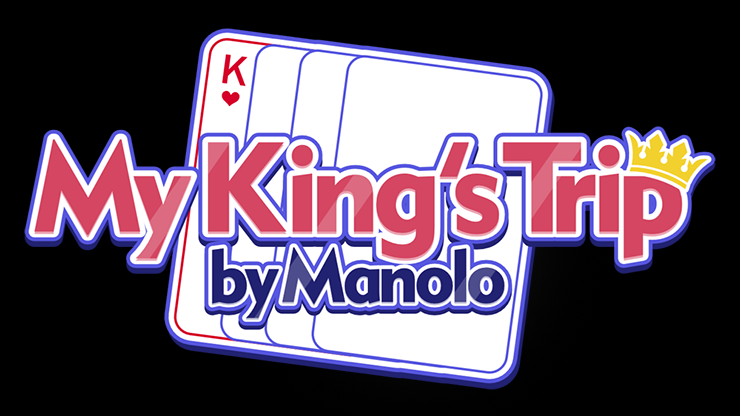 MY KING'S TRIP by Manolo and My Magical Project by Murphy's Magic Supplies, Inc.