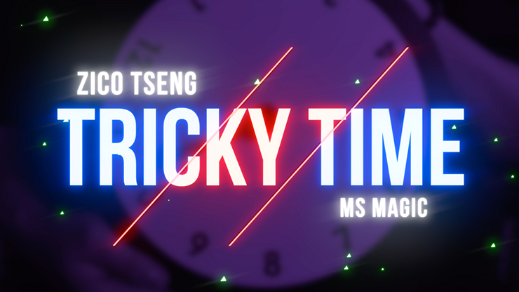 Tricky Time by Zico Tseng & MS Magic by Murphy's Magic Supplies, Inc.