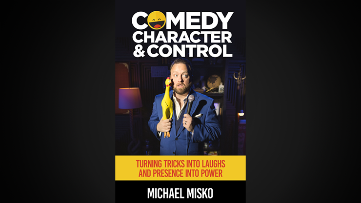 Comedy, Character & Control by Michael Misko by Murphy's Magic Supplies, Inc.
