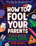 How to Fool Your Parents: 25 Brain-Breaking Magic Tricks by - Big Tim's Magic Emporium