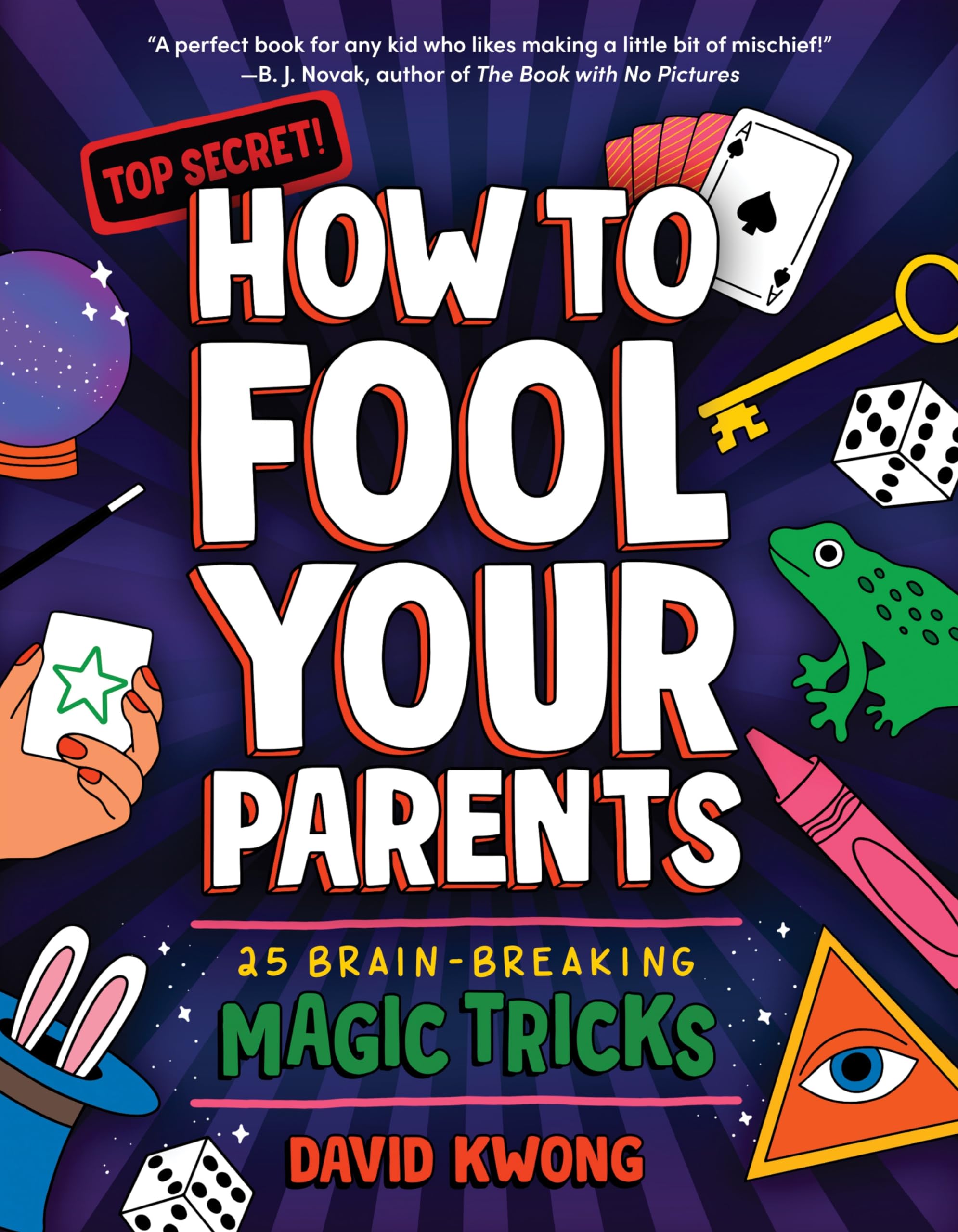 How to Fool Your Parents: 25 Brain-Breaking Magic Tricks by - Big Tim's Magic Emporium