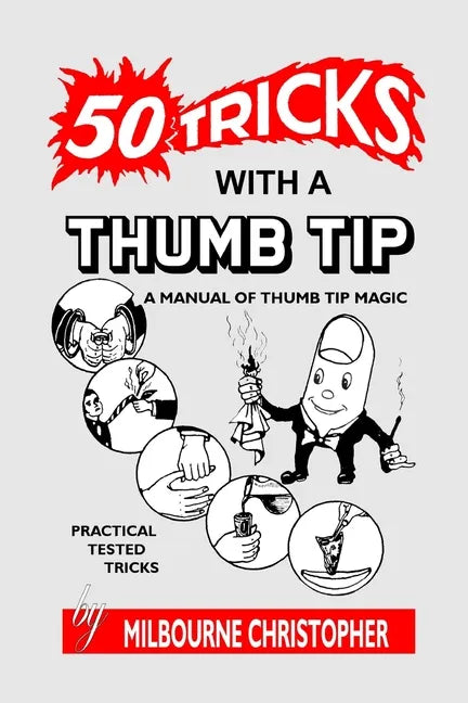 Fifty Tricks With A Thumb Tip: A Manual of Thumb Tip Magic - Paperback - Big Tim's Magic Emporium