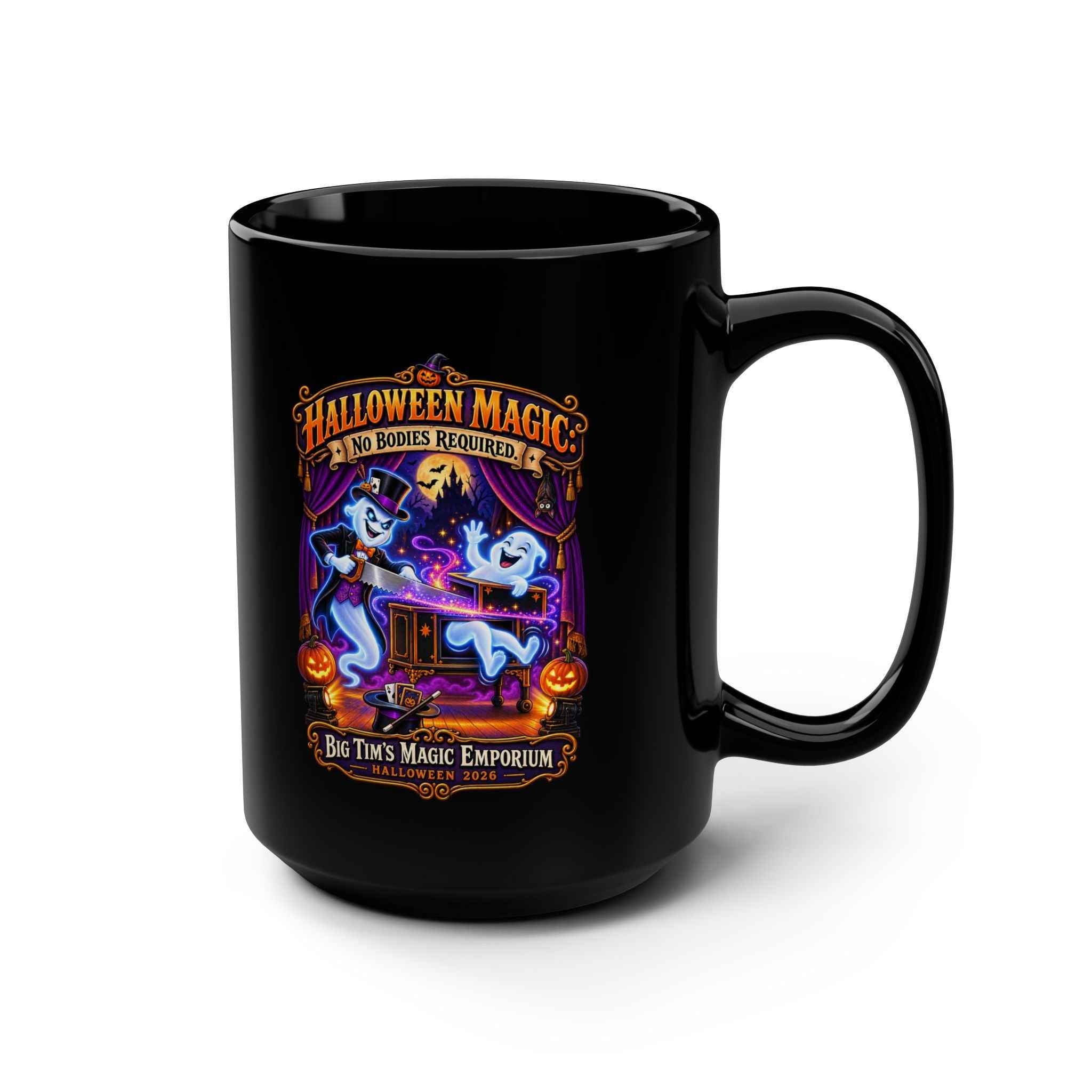 15oz Black Mug — 'Halloween Magic - No Bodies Required" Coffee Cup