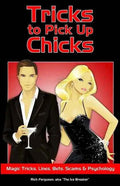 Tricks to Pick Up Chicks with Magic Tricks to Pick Up Chicks, Lines, Bets, Scams, and Psychology - Paperback - Big Tim's Magic Emporium
