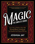 Magic: The Complete Course - How to Perform Over 100 Amazing Tricks