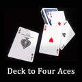 Deck to Four Aces Magic Tricks Aces Cards Appearing Magician Close Up Street Illusion Gimmick Mentalism Magia Toy tour de magie