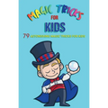 Magic Tricks for Kids: 79 Astonishing Magic Tricks for Kids - Paperback - Big Tim's Magic Emporium