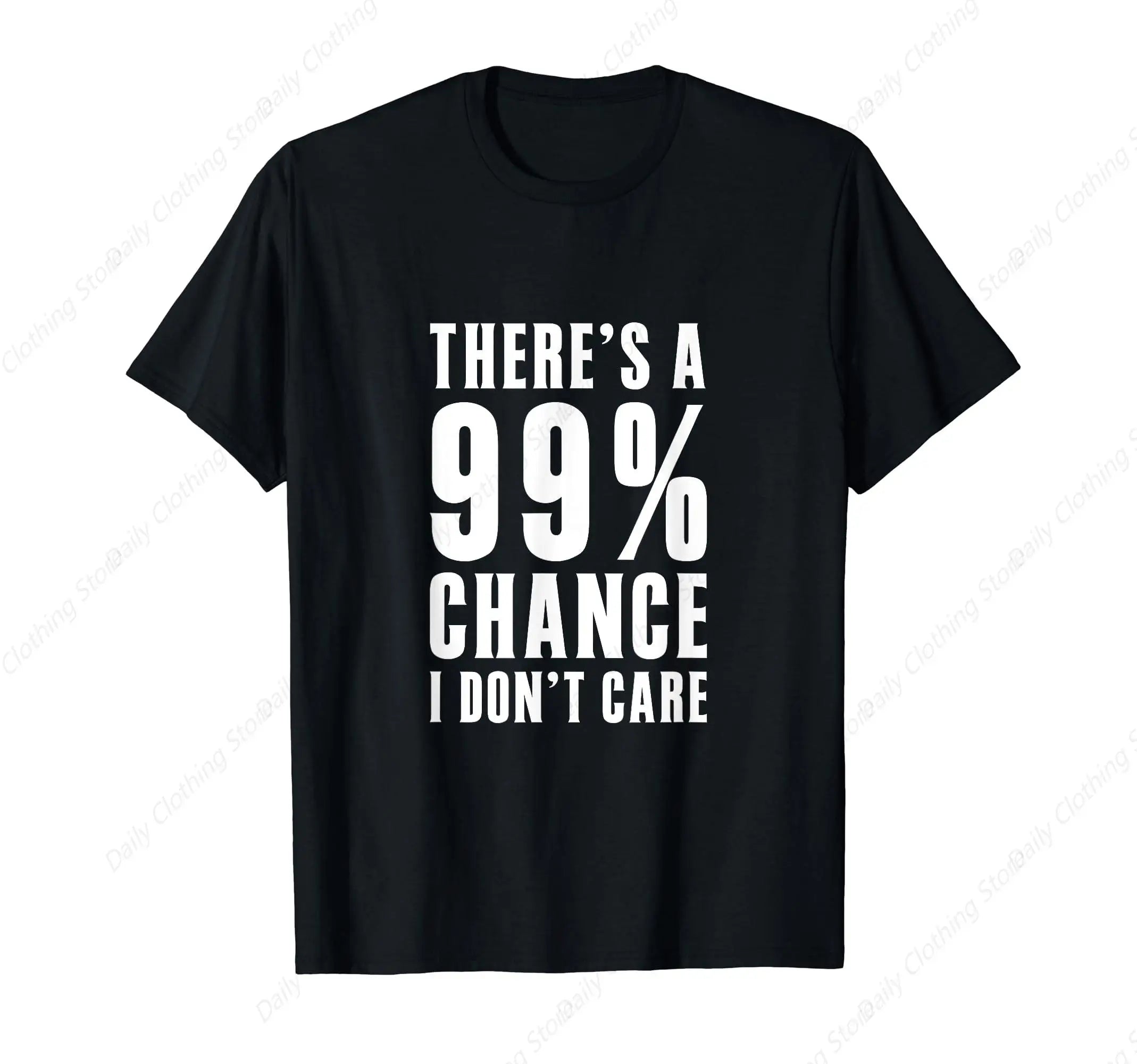 Humor Gift Ideas There‘S A 99 Percent Chance I Don’T Care T-Shirt Funny Graphic Clothing Gifts Short Sleeve Leisure Comfortabl - Big Tim's Magic Emporium