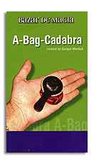 A-Bag-Cadabra by Bazar de Magia by Murphy's Magic Supplies, Inc.