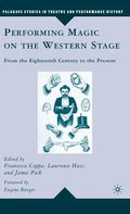 Performing Magic on the Western Stage: From the Eighteenth Century to the Present - Hardcover - Big Tim's Magic Emporium