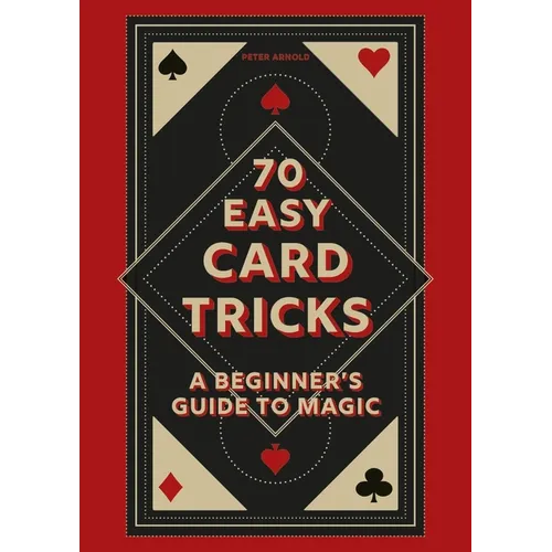 70 Easy Card Tricks: A Beginner's Guide to Magic - Hardcover - Big Tim's Magic Emporium