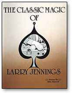 Classic Magic of Larry Jennings by Murphy's Magic Supplies, Inc.