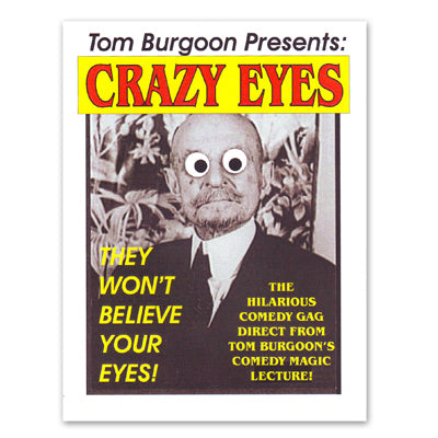 Crazy Eyes by Tom Burgoon - Trick by Murphy's Magic Supplies, Inc.