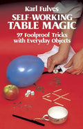 Self-Working Table Magic: 97 Foolproof Tricks with Everyday Objects - Paperback - Big Tim's Magic Emporium