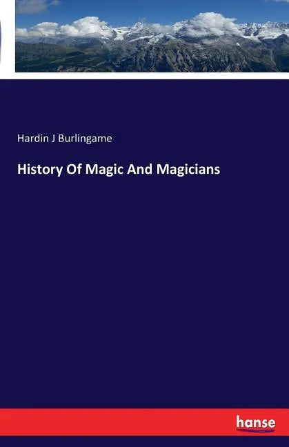 History Of Magic And Magicians - Paperback - Big Tim's Magic Emporium