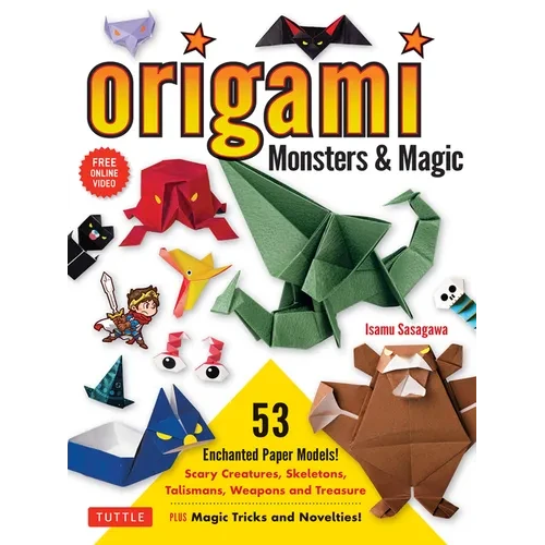 Origami Monsters and Magic: Create Scary Creatures, Skeletons, Talismans, and More with Step-by-Step Instructions in Paperback - Big Tim's Magic Emporium