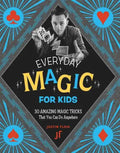 Everyday Magic for Kids: 30 Easy Magic Tricks for Kids You Can Do Anywhere - Paperback - Big Tim's Magic Emporium