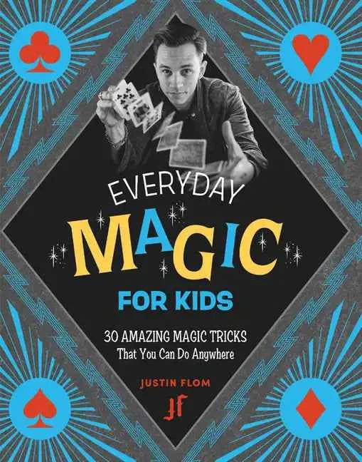 Everyday Magic for Kids: 30 Easy Magic Tricks for Kids You Can Do Anywhere - Paperback - Big Tim's Magic Emporium