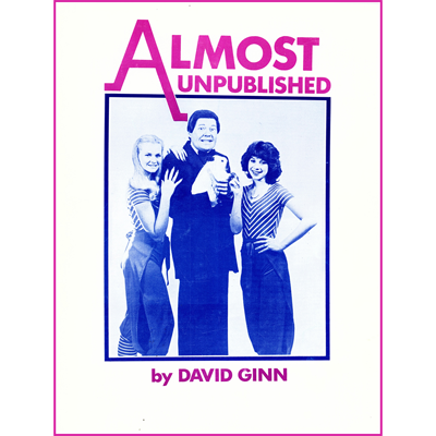 ALMOST UNPUBLISHED by David Ginn - eBook DOWNLOAD by Murphy's Magic Supplies, Inc.