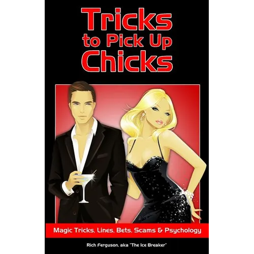 Tricks to Pick Up Chicks: Magic Tricks, Lines, Bets, Scams and Psychology - Paperback by Books by splitShops