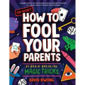 How to Fool Your Parents: 25 Brain-Breaking Magic Tricks - Paperback - Big Tim's Magic Emporium