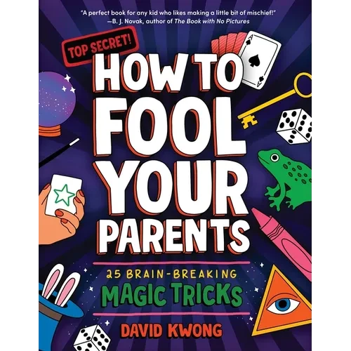 How to Fool Your Parents: 25 Brain-Breaking Magic Tricks - Paperback - Big Tim's Magic Emporium