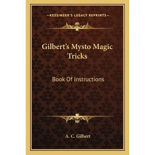 Gilbert's Mysto Magic Tricks: Book Of Instructions - Paperback by Books by splitShops