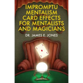 Impromptu Mentalism Card Effects for Mentalists and Magicians - Paperback