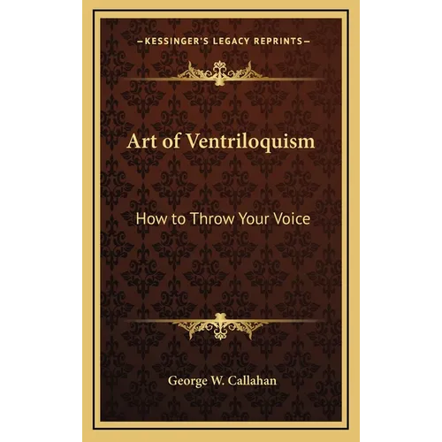 Art of Ventriloquism: How to Throw Your Voice - Hardcover by Books by splitShops