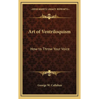 Art of Ventriloquism: How to Throw Your Voice - Hardcover by Books by splitShops